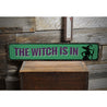 The Witch is IN Rustic Wood Sign