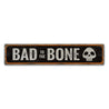 Bad to the Bone Rustic Wood Sign