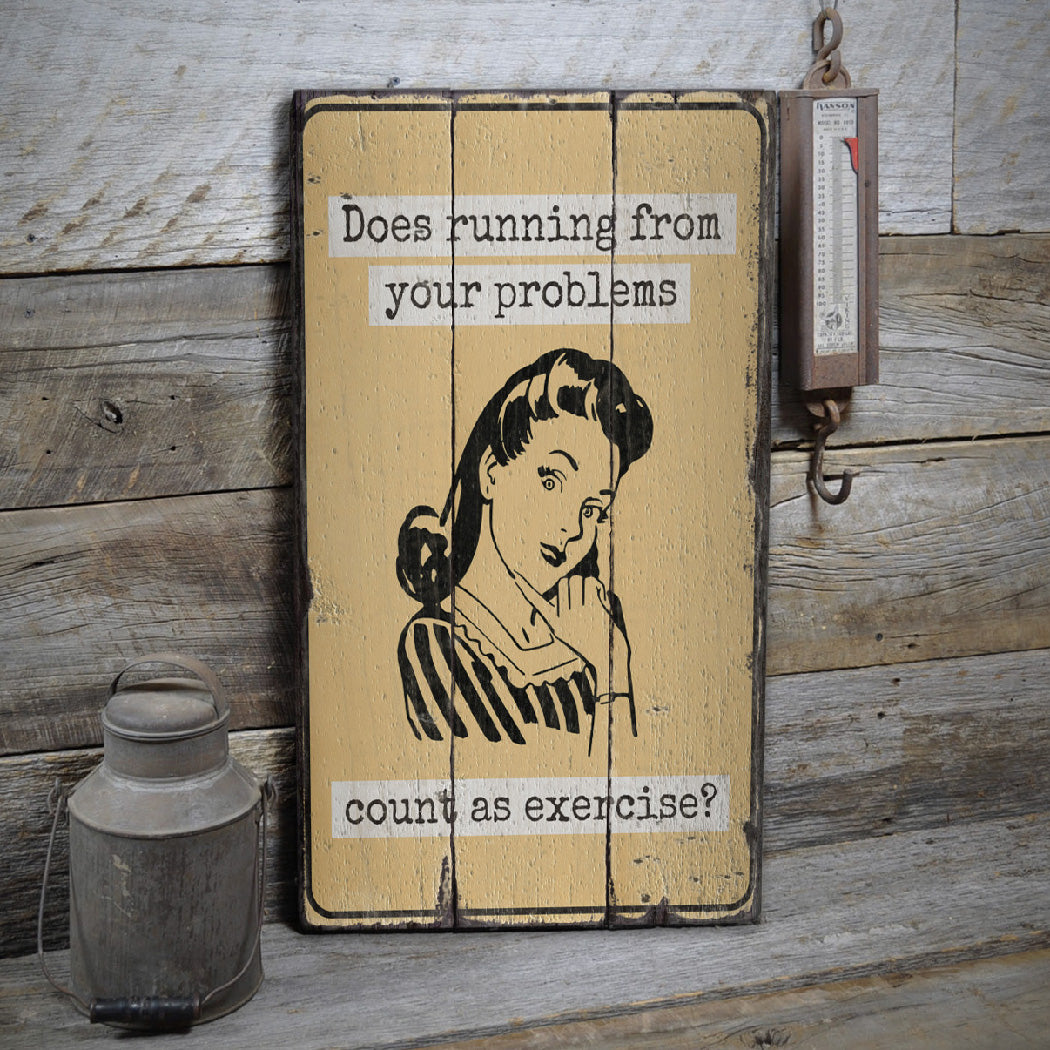 Running from Your Problems Rustic Wood Sign