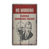 No Working During Drinking Hours Rustic Wood Sign