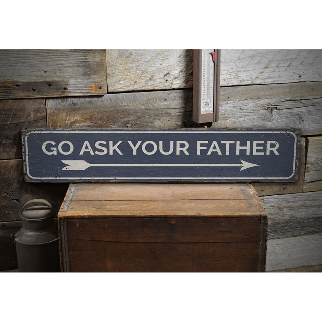 Ask Your Father Rustic Wood Sign