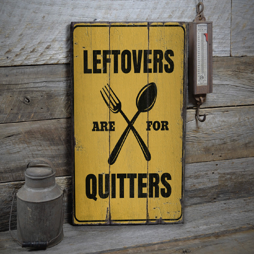 Leftovers are for Quitters Rustic Wood Sign