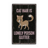 Cat Hair is Lonely Person Glitter Rustic Wood Sign