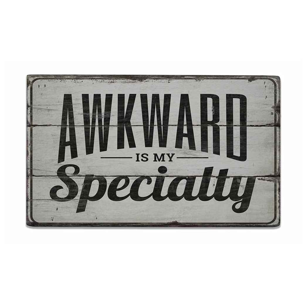 Awkward Rustic Wood Sign