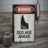 Old Age Ahead Rustic Wood Sign