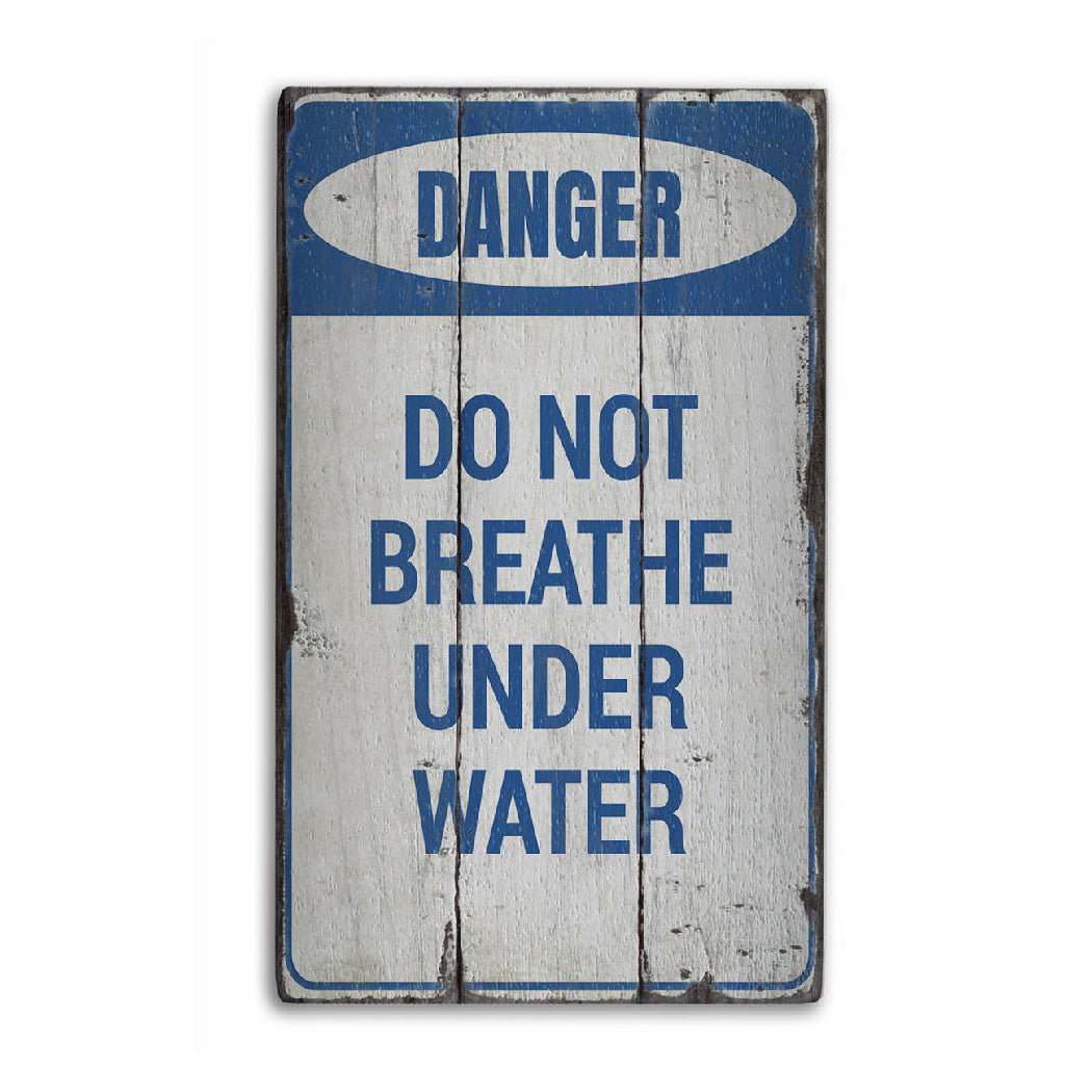 Do Not Breathe Under Water Rustic Wood Sign