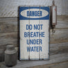 Do Not Breathe Under Water Rustic Wood Sign