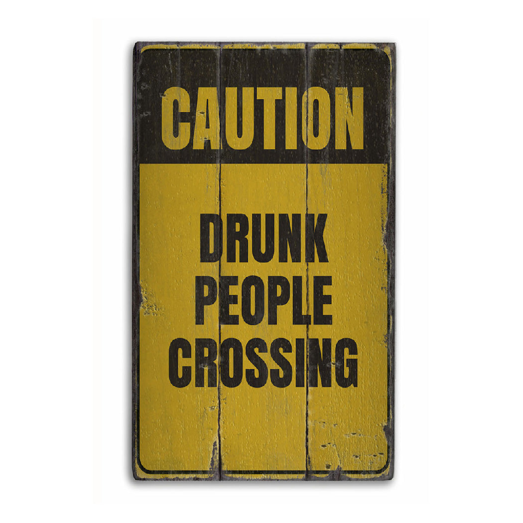 Drunk People Crossing Rustic Wood Sign