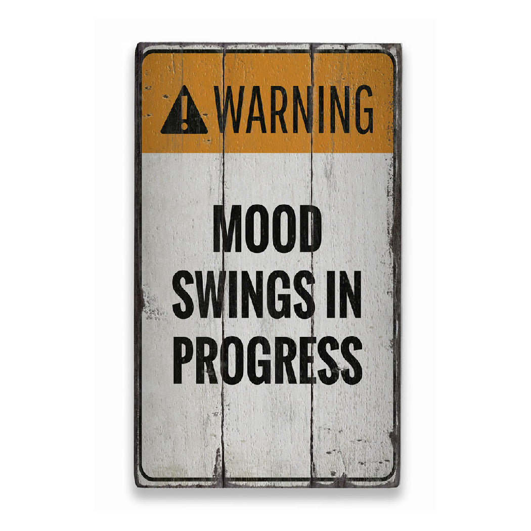 Mood Swings Rustic Wood Sign