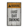 Quit Smoking Rustic Wood Sign