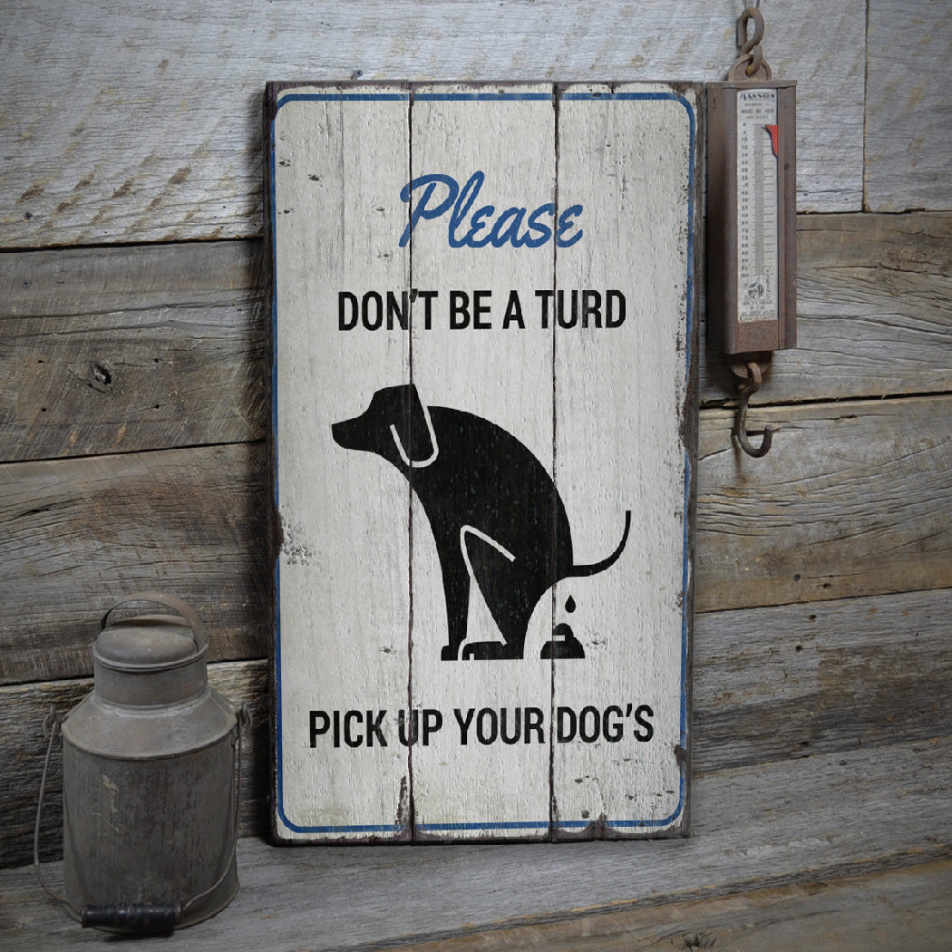 Dont Be a Turd Rustic Wood Sign