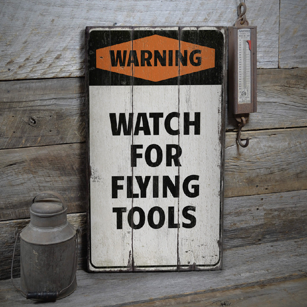 Watch for Flying Tools Rustic Wood Sign