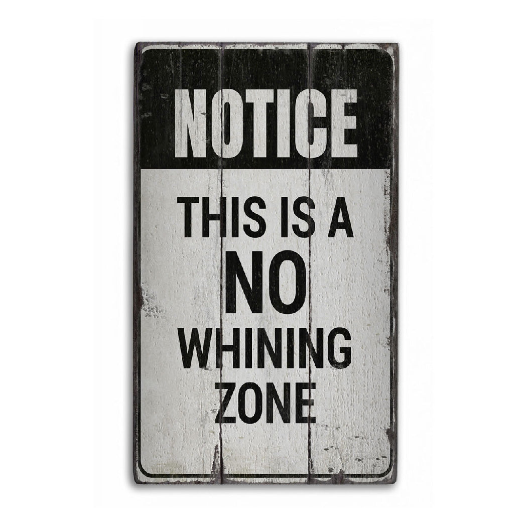 No Whining Zone Rustic Wood Sign