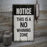 No Whining Zone Rustic Wood Sign