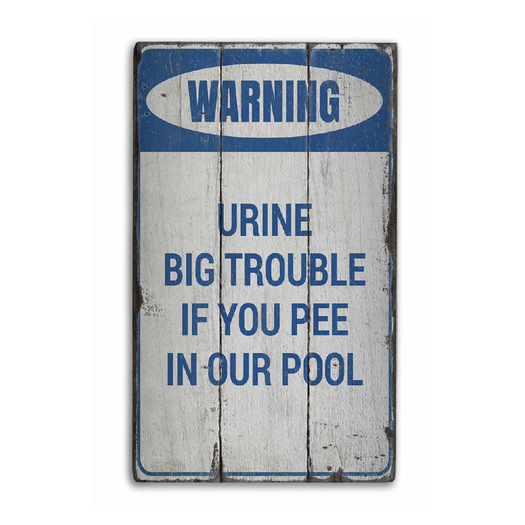 Urine Big Trouble Rustic Wood Sign