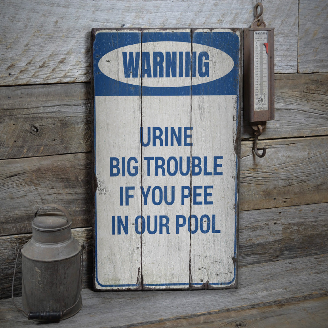 Urine Big Trouble Rustic Wood Sign