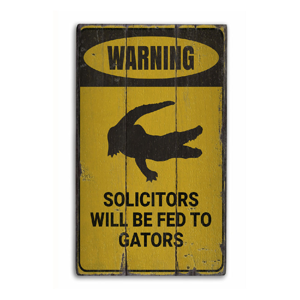 Solicitors Will Be Fed to Gators Rustic Wood Sign