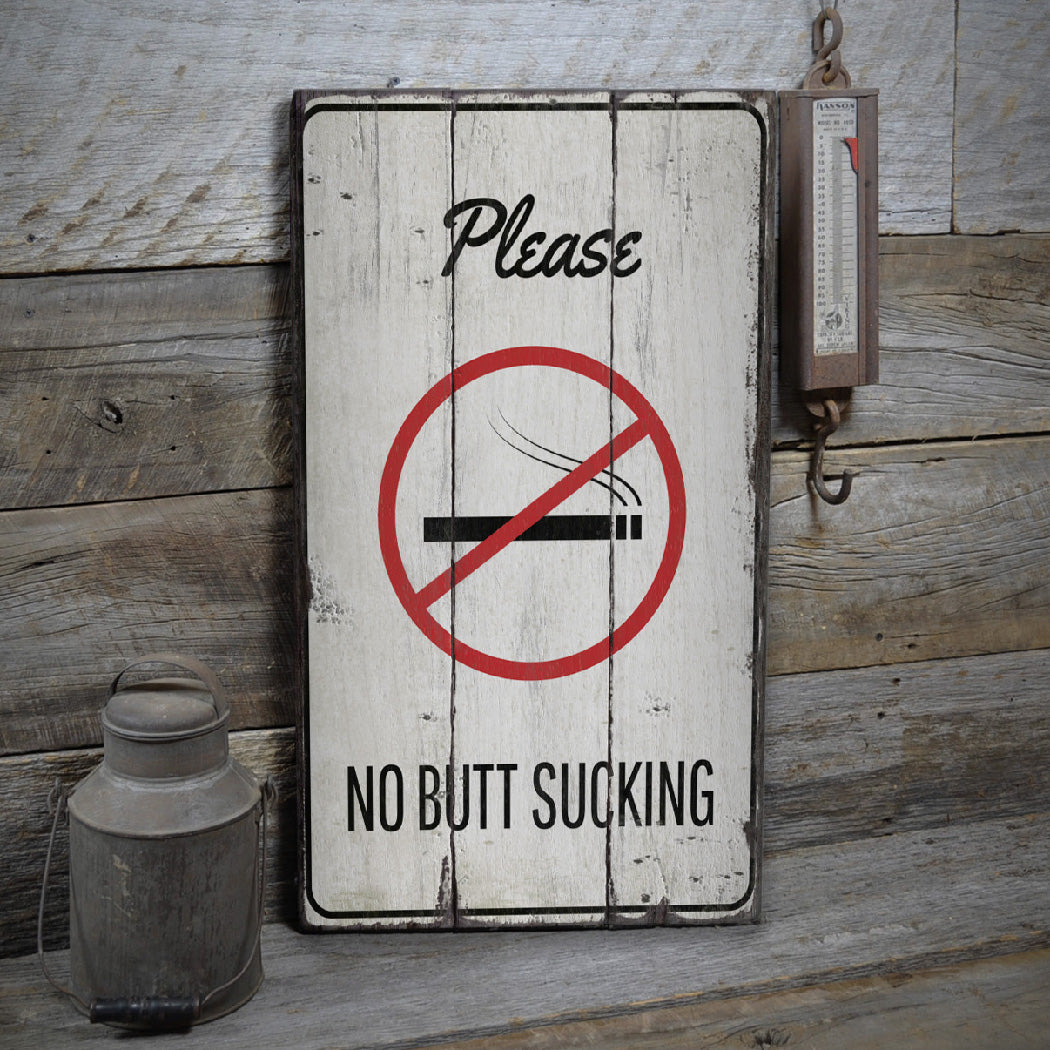 No Butt Sucking Rustic Wood Sign