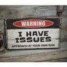 I Have Issues Rustic Wood Sign