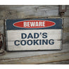 Beware Dad's Cooking Rustic Wood Sign