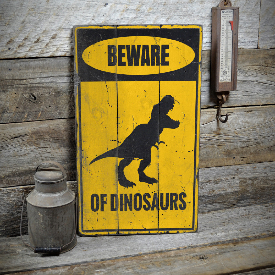 Beware of Dinosaurs Rustic Wood Sign