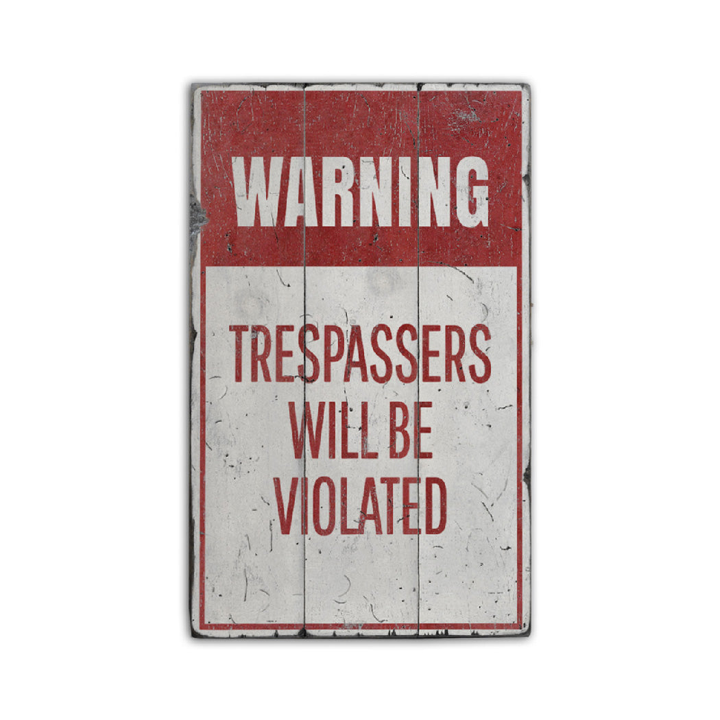 Trespassers Will Be Violated Rustic Wood Sign