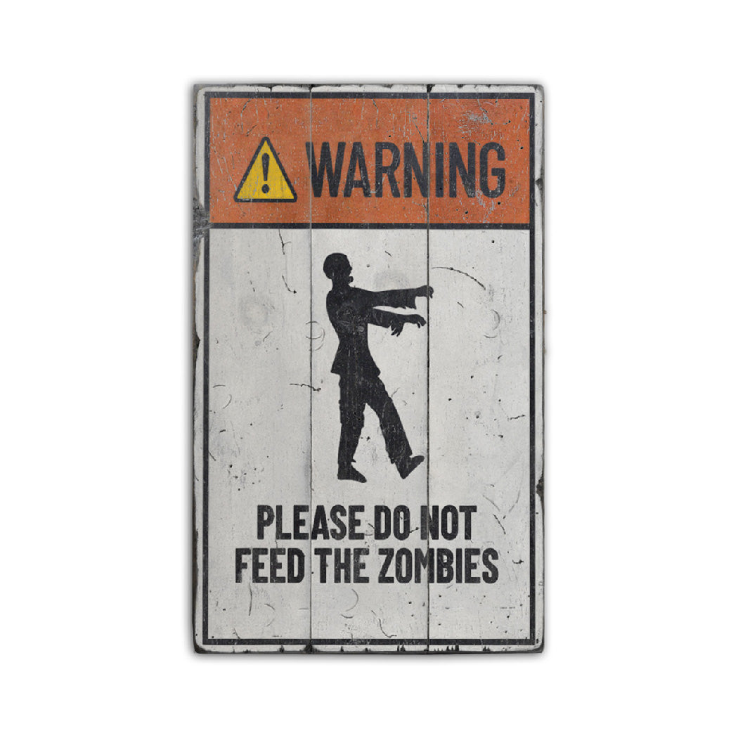 Do Not Feed Zombies Rustic Wood Sign