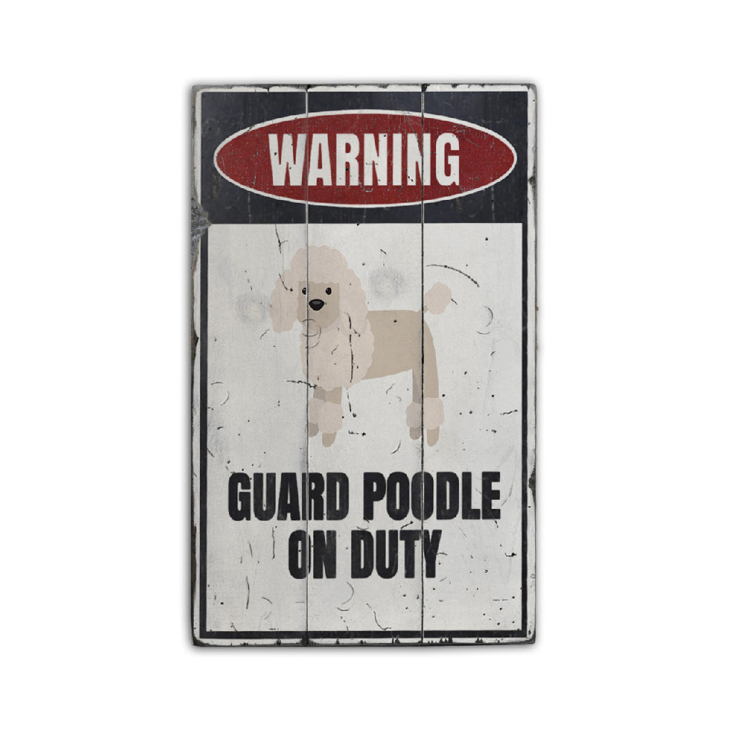 Guard Poodle on Duty Rustic Wood Sign