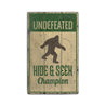 Undefeated Hide and Seek Bigfoot Rustic Wood Sign