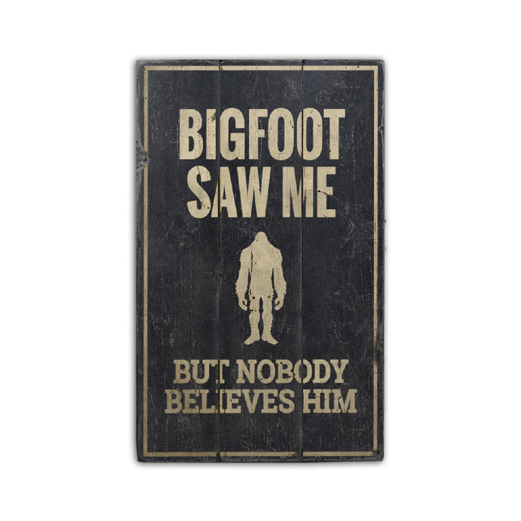 Bigfoot Saw Me Rustic Wood Sign