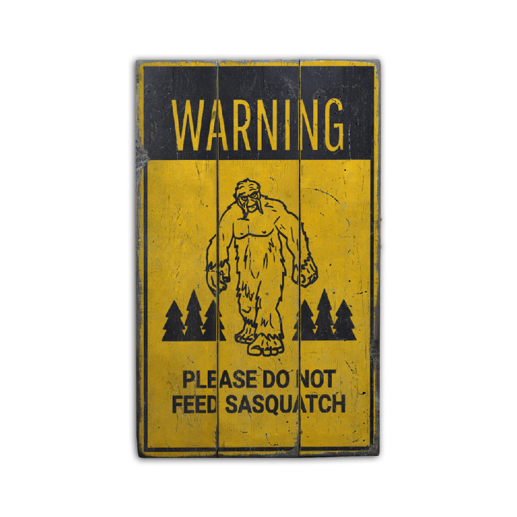 Do Not Feed Sasquatch Rustic Wood Sign