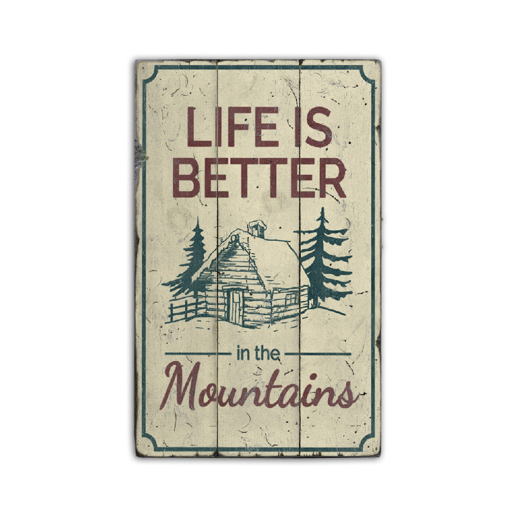 Life is Better in the Mountains Rustic Wood Sign