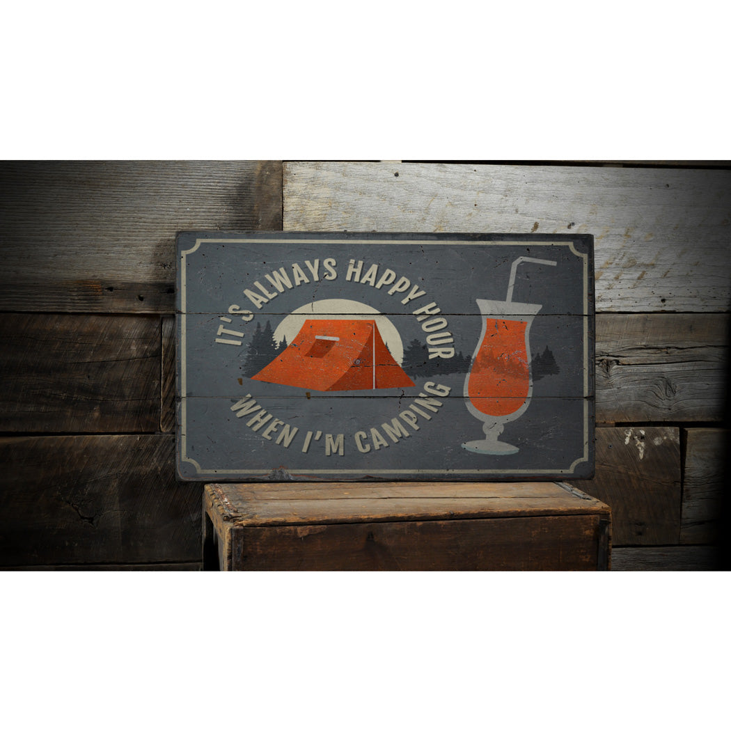 It's Always Happy Hour When Im Camping Rustic Wood Sign