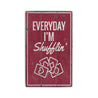 Everyday Im Shufflin Rustic Wood Sign