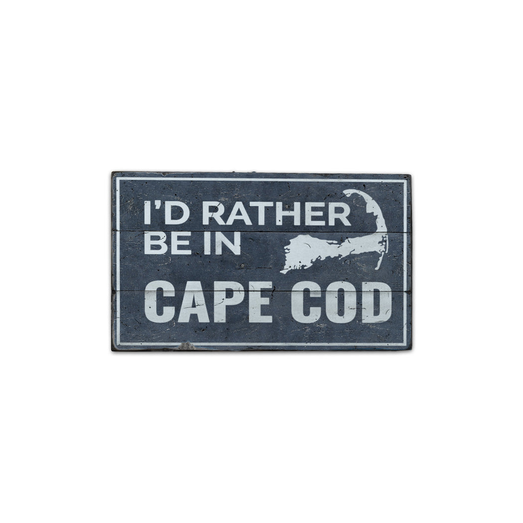 Rather Be in Cape Cod Rustic Wood Sign