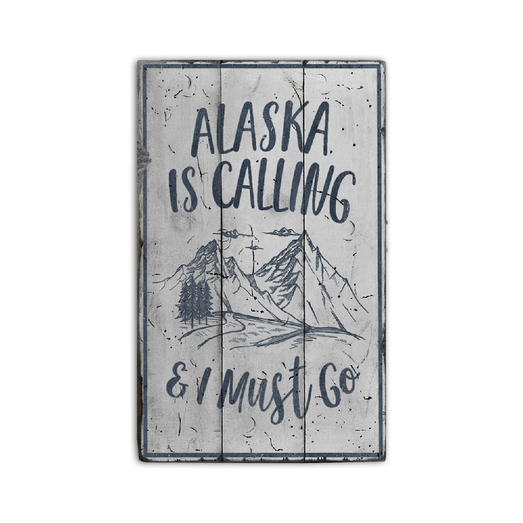 Alaska is Calling Rustic Wood Sign