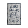 Alaska is Calling Rustic Wood Sign