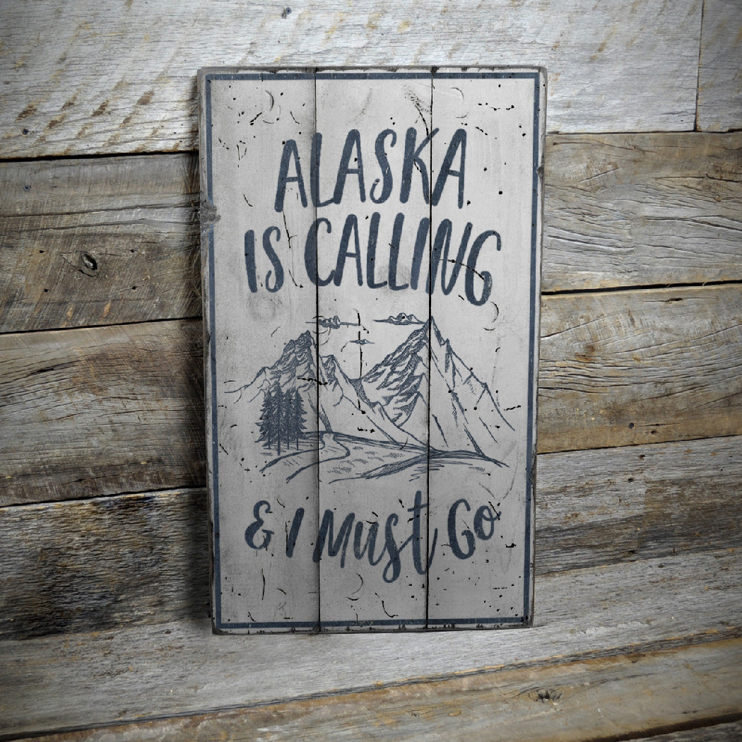 Alaska is Calling Rustic Wood Sign