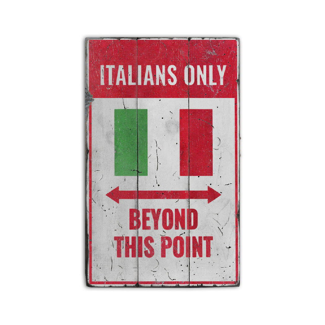 Italians Only Rustic Wood Sign – Lizton Sign Shop