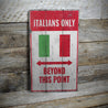 Italians Only Rustic Wood Sign