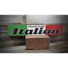 Proud to be Italian Rustic Wood Sign