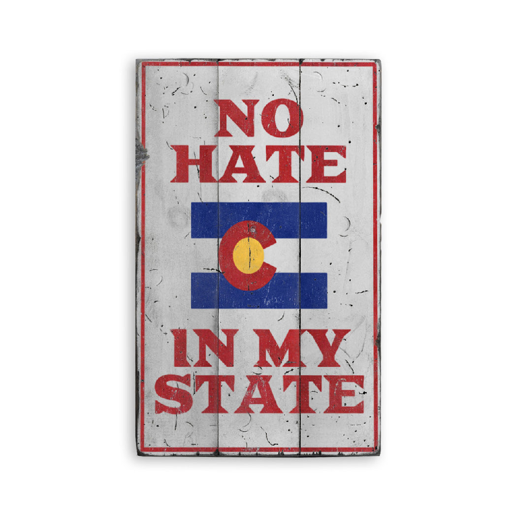 No Hate in My State Rustic Wood Sign