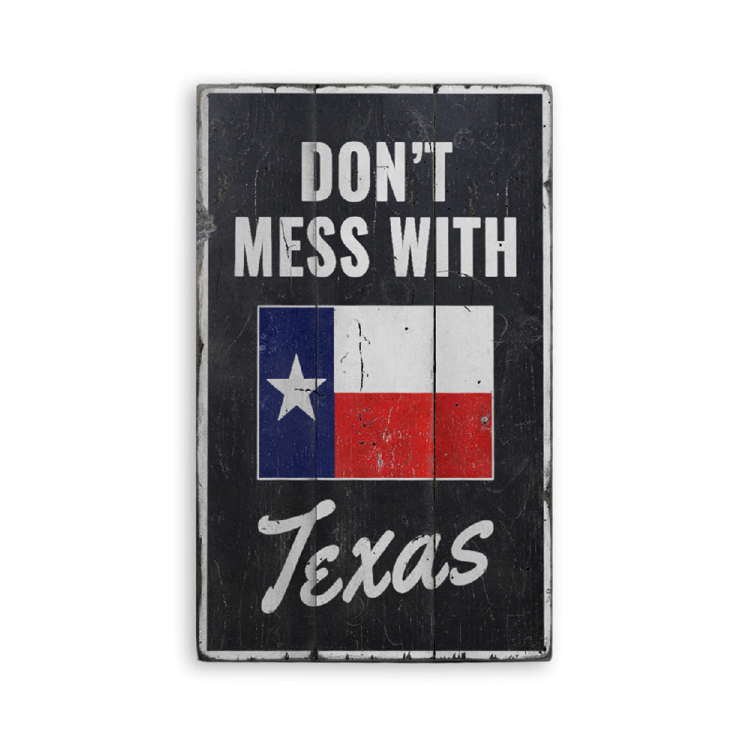 Dont Mess With Texas Rustic Wood Sign