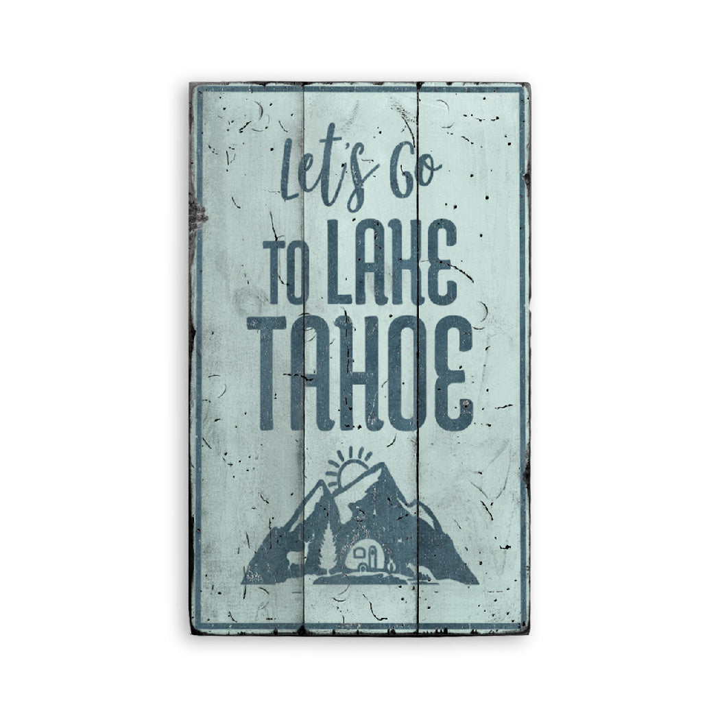 Let's Go to Lake Tahoe Rustic Wood Sign