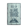 Let's Go to Lake Tahoe Rustic Wood Sign