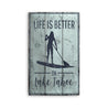 Life is Better on Lake Tahoe Rustic Wood Sign