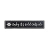 Baby It's Cold Outside Snowflake Holiday Rustic Wood Sign