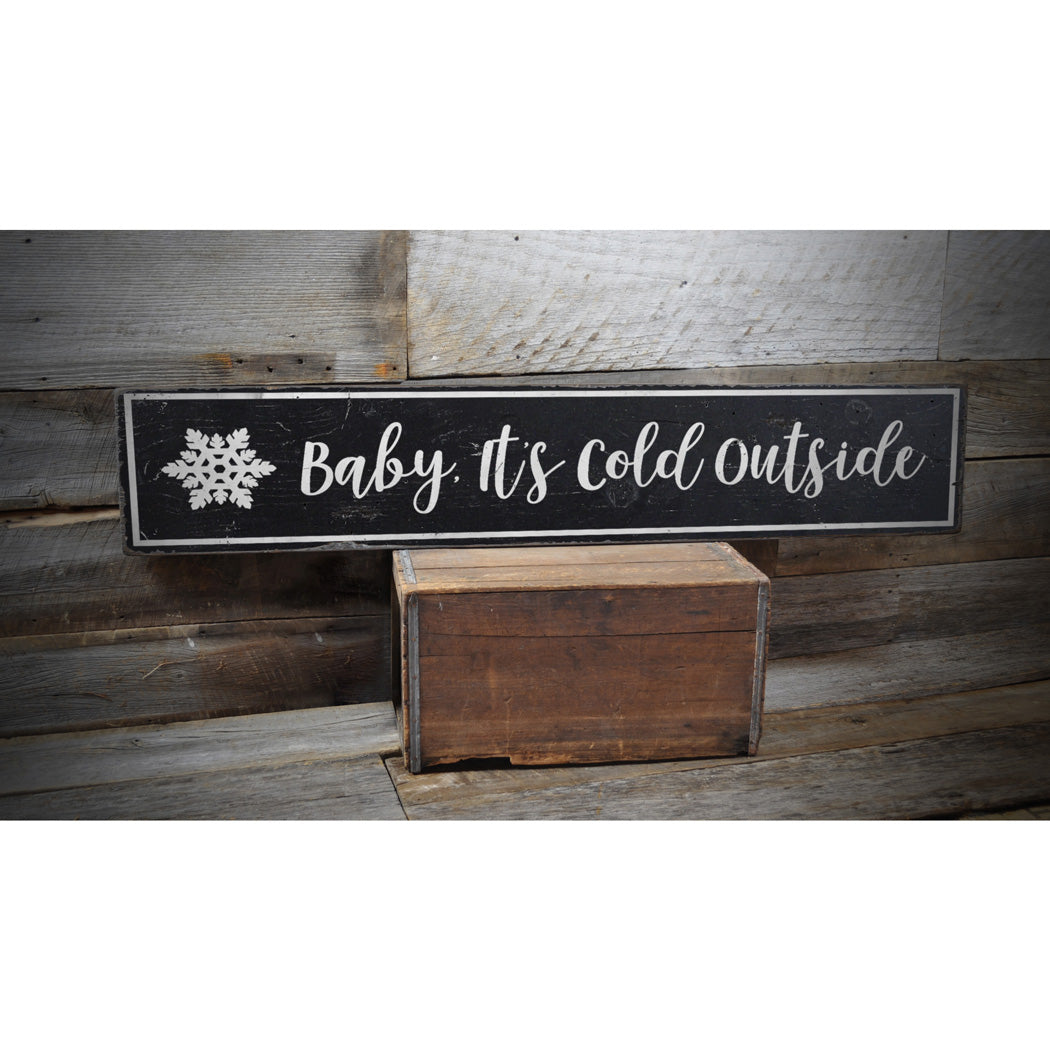 Baby It's Cold Outside Snowflake Holiday Rustic Wood Sign