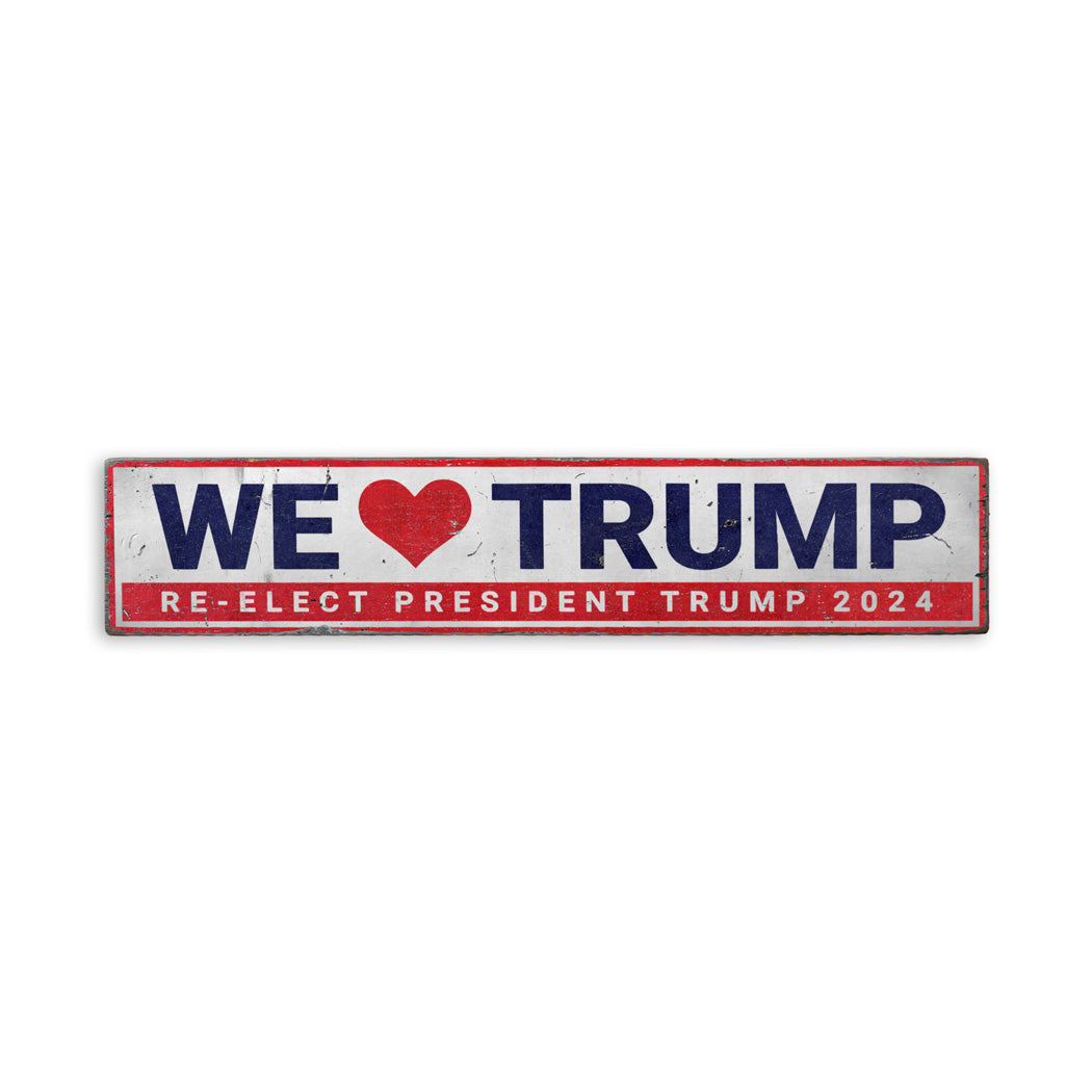 We Love Trump Rustic Wood Sign