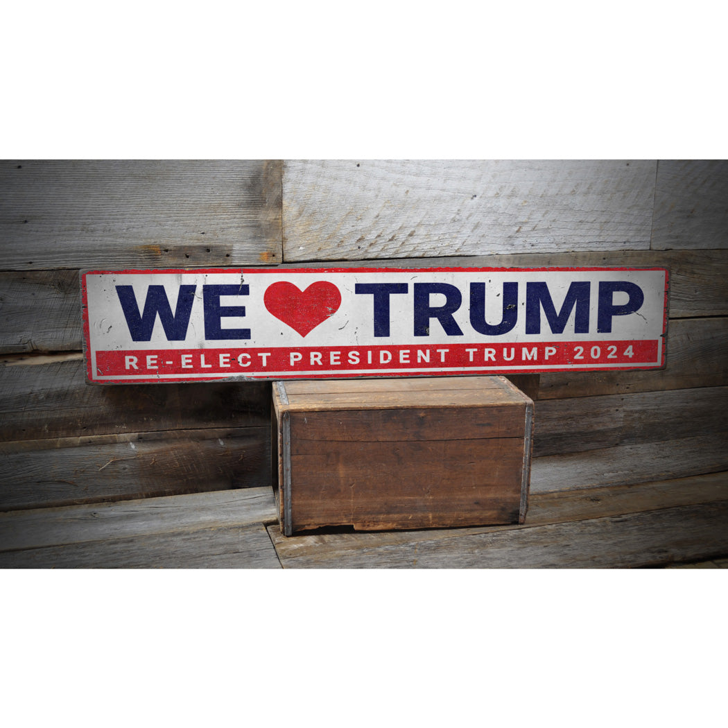 We Love Trump Rustic Wood Sign